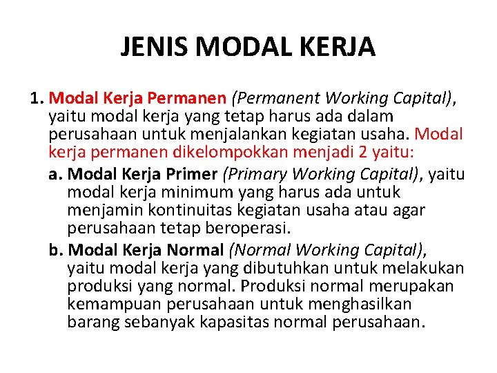 JENIS MODAL KERJA 1. Modal Kerja Permanen (Permanent Working Capital), yaitu modal kerja yang