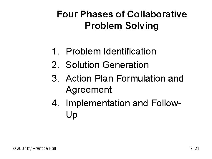 Four Phases of Collaborative Problem Solving 1. Problem Identification 2. Solution Generation 3. Action