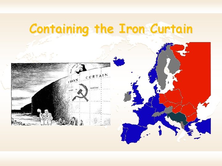 Containing the Iron Curtain 