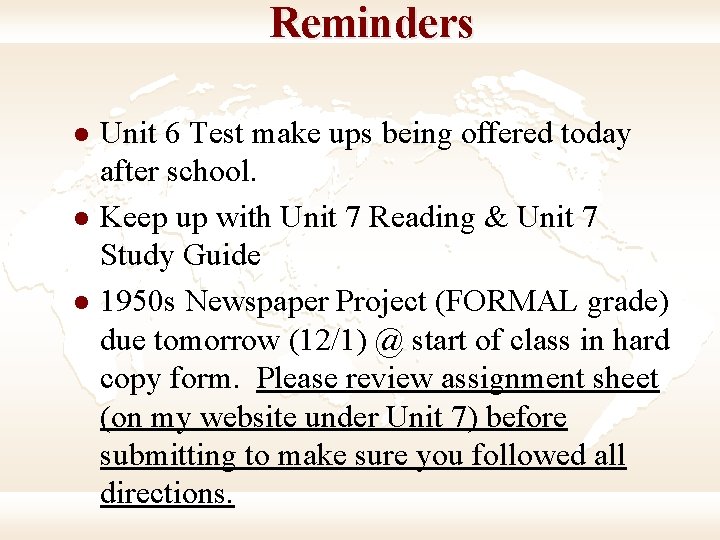 Reminders l l l Unit 6 Test make ups being offered today after school.