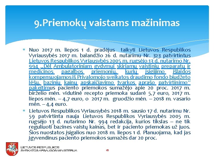 9. Priemokų vaistams mažinimas Nuo 2017 m. liepos 1 d. pradėjus taikyti Lietuvos Respublikos