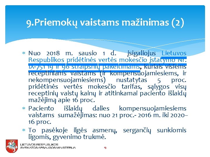 9. Priemokų vaistams mažinimas (2) Nuo 2018 m. sausio 1 d. įsigaliojus Lietuvos Respublikos