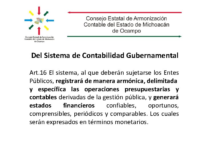 Del Sistema de Contabilidad Gubernamental Art. 16 El sistema, al que deberán sujetarse los