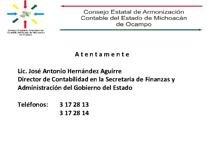 Atentamente Lic. José Antonio Hernández Aguirre Director de Contabilidad en la Secretaria de Finanzas