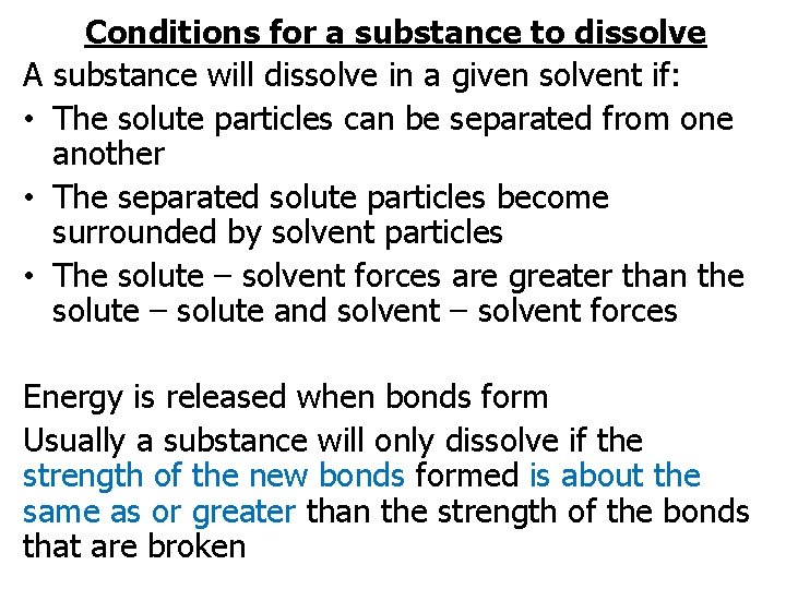 A • • • Conditions for a substance to dissolve substance will dissolve in