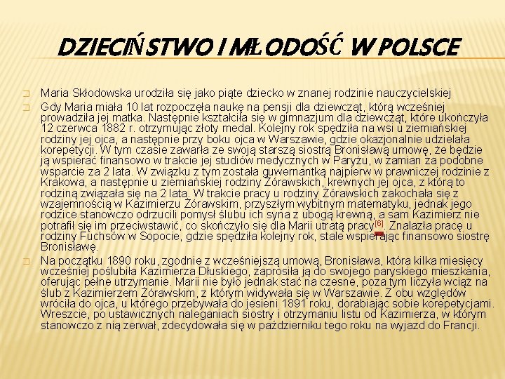 DZIECIŃSTWO I MŁODOŚĆ W POLSCE � � � Maria Skłodowska urodziła się jako piąte