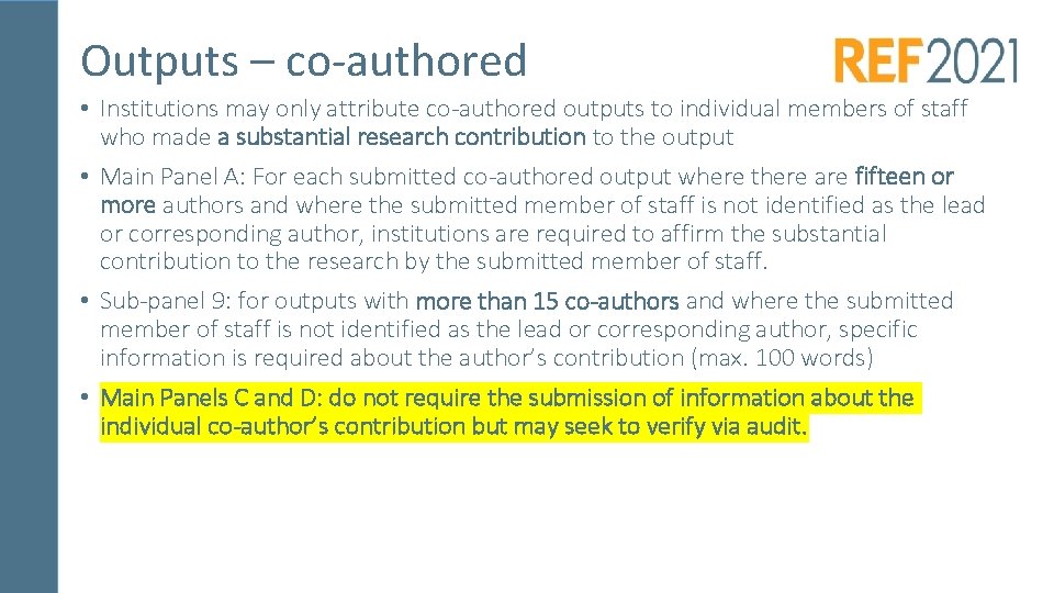 Outputs – co-authored • Institutions may only attribute co-authored outputs to individual members of