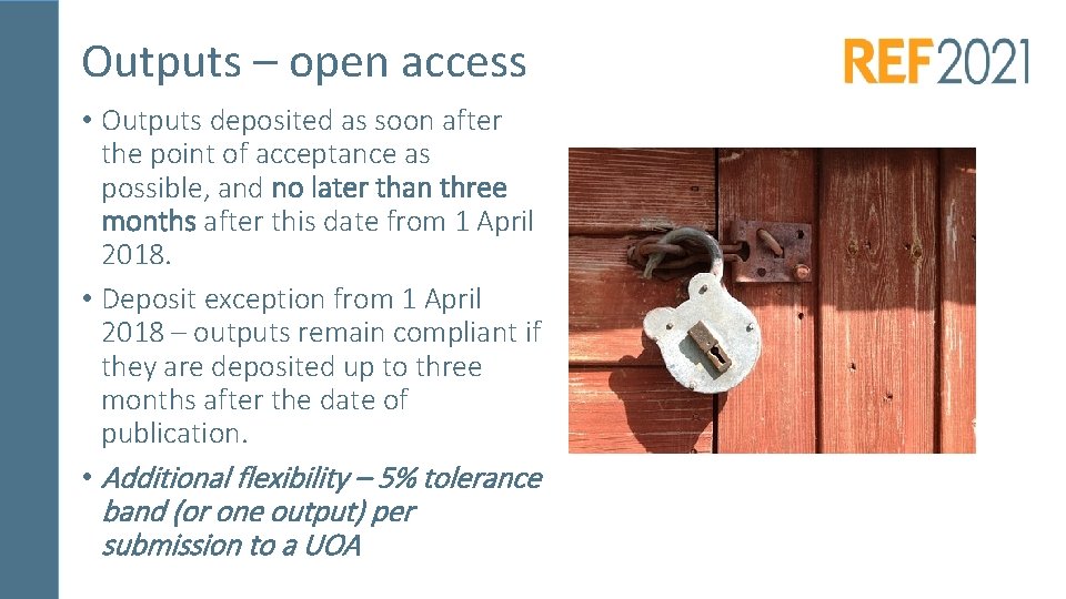 Outputs – open access • Outputs deposited as soon after the point of acceptance