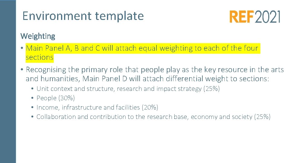 Environment template Weighting • Main Panel A, B and C will attach equal weighting