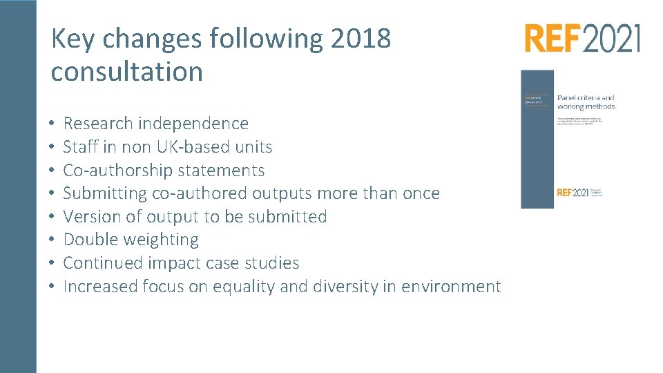 Key changes following 2018 consultation • • Research independence Staff in non UK-based units