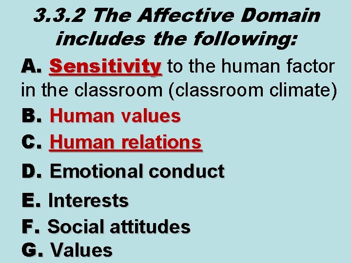 3. 3. 2 The Affective Domain includes the following: A. Sensitivity to the human