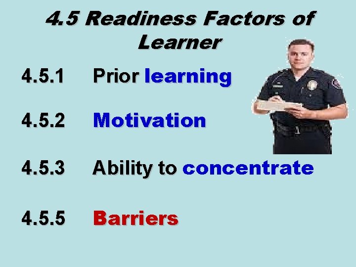 4. 5 Readiness Factors of Learner 4. 5. 1 Prior learning 4. 5. 2