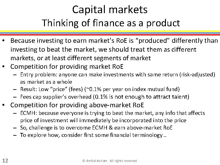 Capital markets Thinking of finance as a product • Because investing to earn market’s