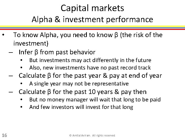 Capital markets Alpha & investment performance • To know Alpha, you need to know