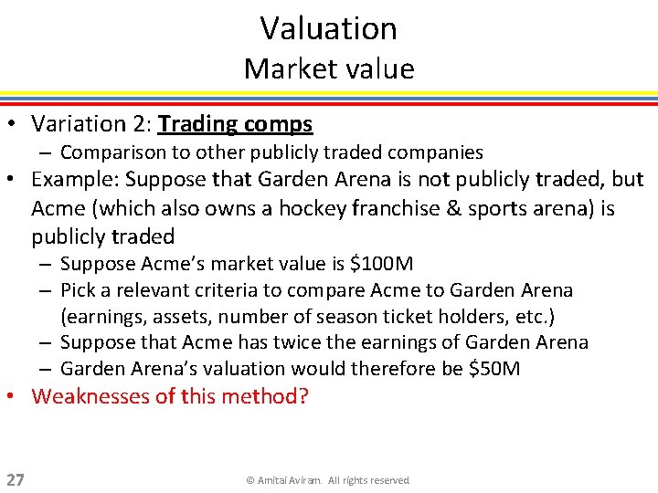 Valuation Market value • Variation 2: Trading comps – Comparison to other publicly traded