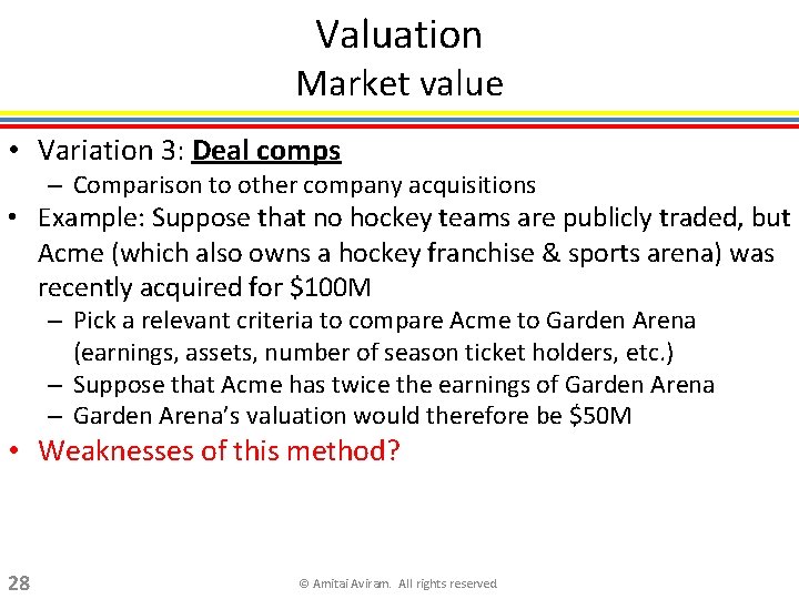 Valuation Market value • Variation 3: Deal comps – Comparison to other company acquisitions