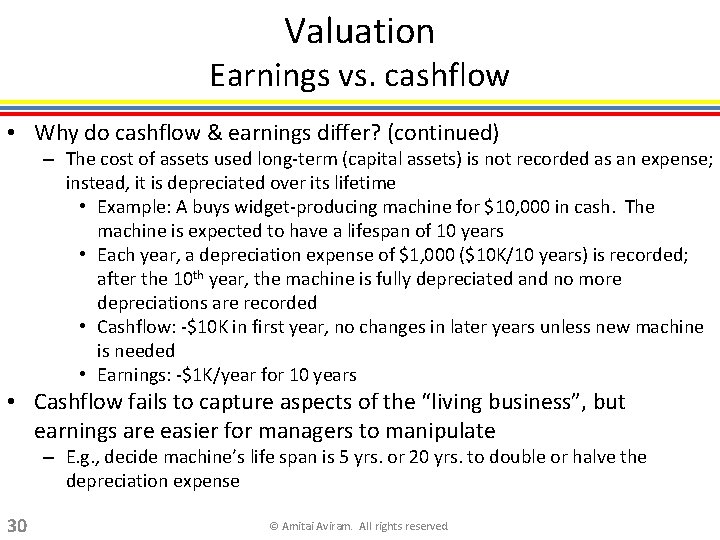 Valuation Earnings vs. cashflow • Why do cashflow & earnings differ? (continued) – The
