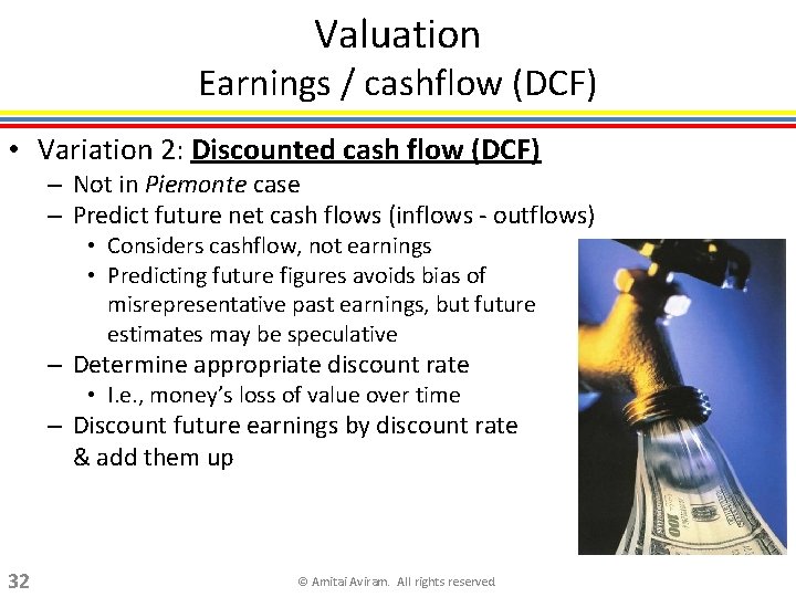 Valuation Earnings / cashflow (DCF) • Variation 2: Discounted cash flow (DCF) – Not