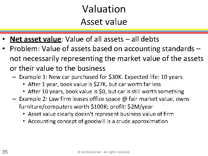 Valuation Asset value • Net asset value: Value of all assets – all debts