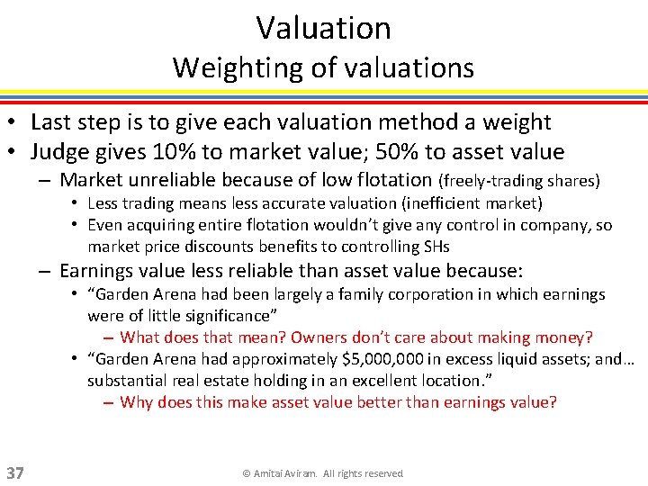Valuation Weighting of valuations • Last step is to give each valuation method a