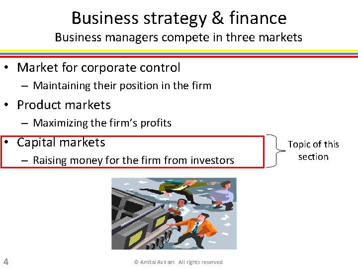 Business strategy & finance Business managers compete in three markets • Market for corporate