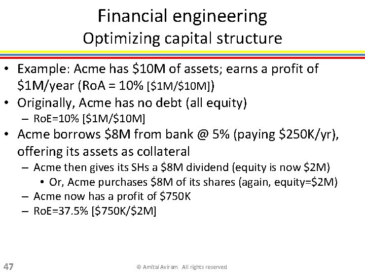 Financial engineering Optimizing capital structure • Example: Acme has $10 M of assets; earns