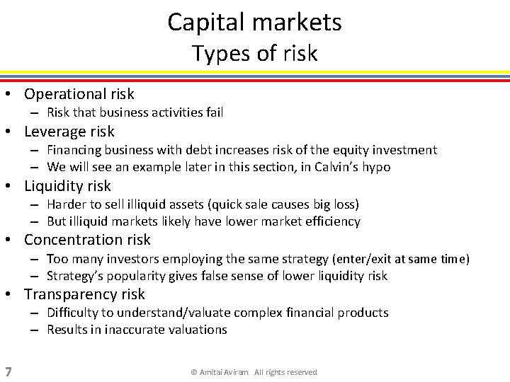 Capital markets Types of risk • Operational risk – Risk that business activities fail