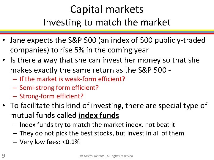 Capital markets Investing to match the market • Jane expects the S&P 500 (an