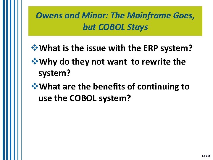 Owens and Minor: The Mainframe Goes, but COBOL Stays v. What is the issue