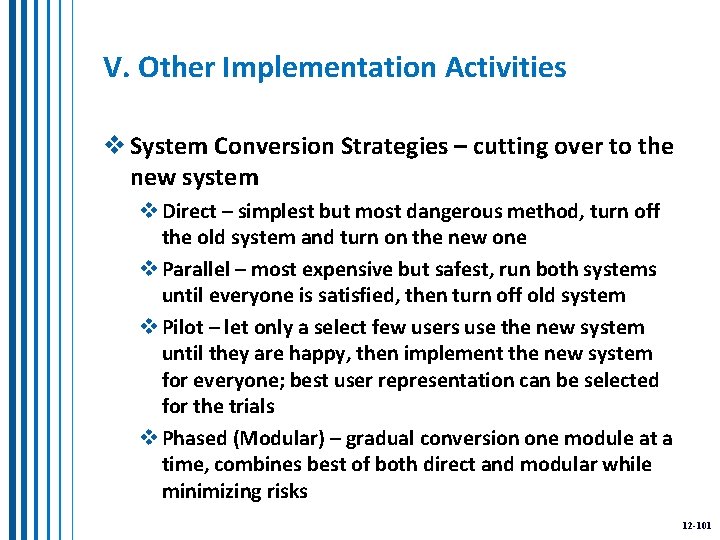 V. Other Implementation Activities v System Conversion Strategies – cutting over to the new