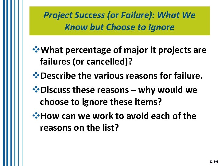 Project Success (or Failure): What We Know but Choose to Ignore v. What percentage