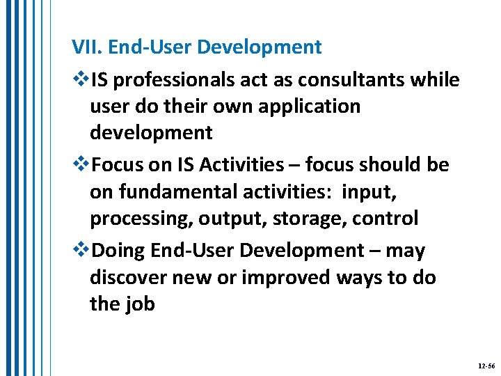VII. End-User Development v. IS professionals act as consultants while user do their own