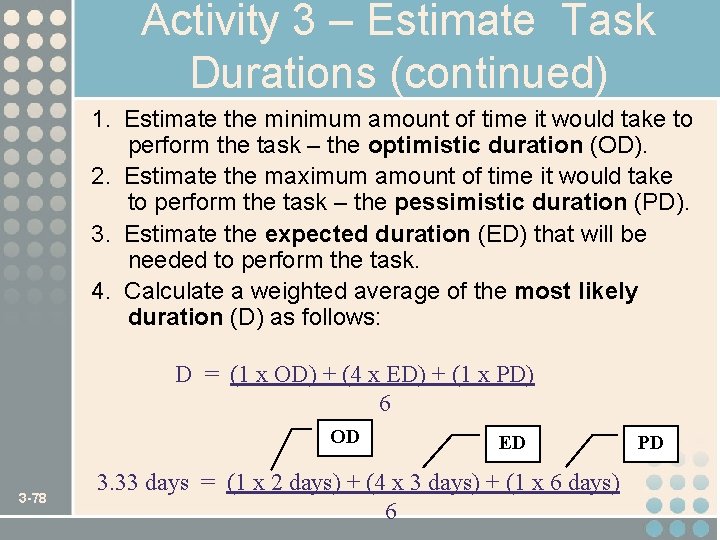 Activity 3 – Estimate Task Durations (continued) 1. Estimate the minimum amount of time