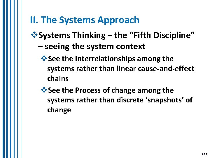 II. The Systems Approach v. Systems Thinking – the “Fifth Discipline” – seeing the