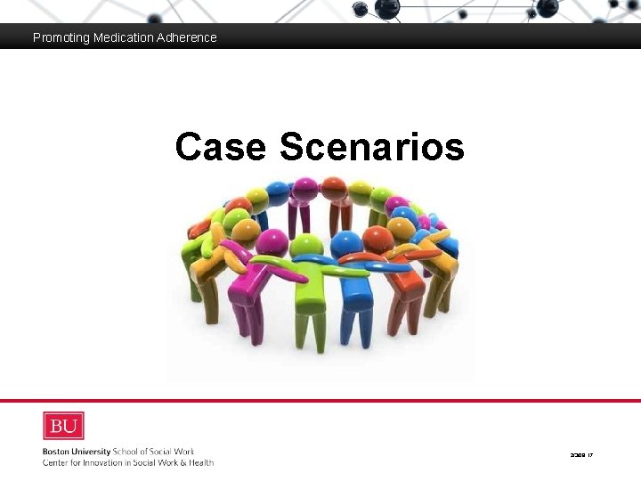 Promoting Medication Adherence Boston University Slideshow Title Goes Here Case Scenarios 2/3/08 17 