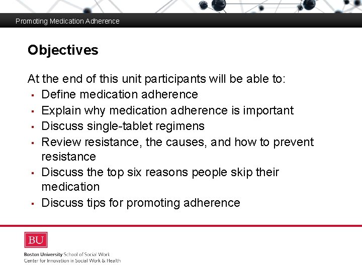 Promoting Medication Adherence Objectives Boston University Slideshow Title Goes Here At the end of