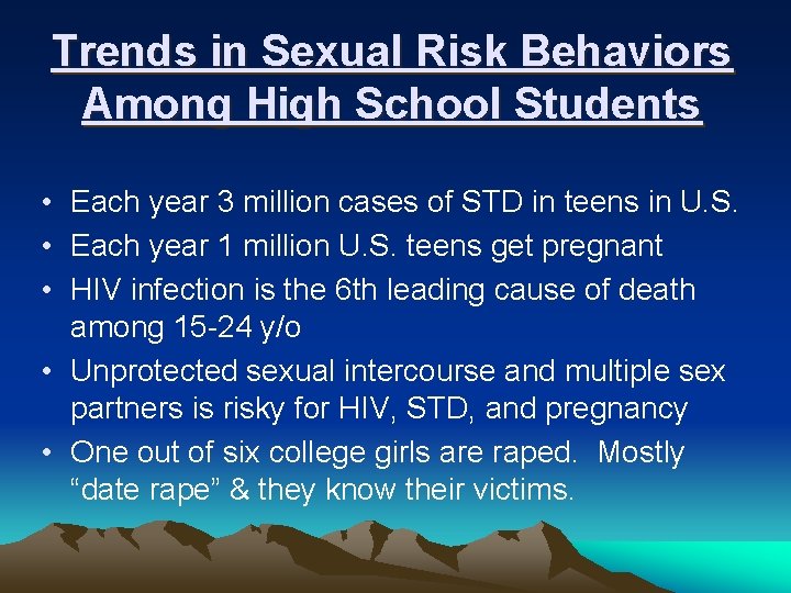 Trends in Sexual Risk Behaviors Among High School Students • Each year 3 million