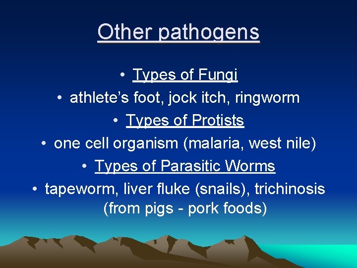 Other pathogens • Types of Fungi • athlete’s foot, jock itch, ringworm • Types