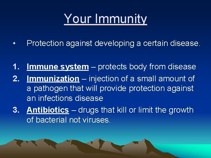 Your Immunity • Protection against developing a certain disease. 1. Immune system – protects