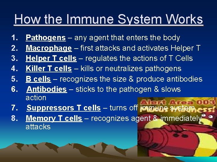 How the Immune System Works 1. 2. 3. 4. 5. 6. Pathogens – any