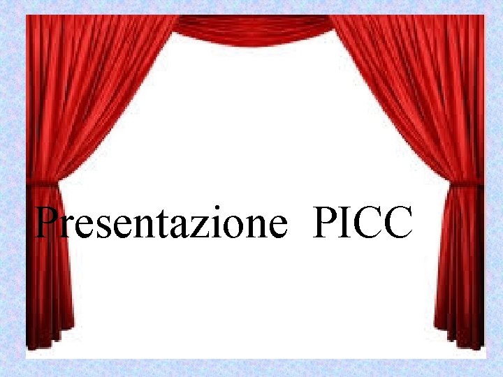 Presentazione PICC 