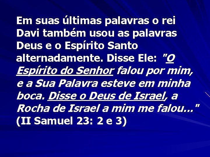 Em suas últimas palavras o rei Davi também usou as palavras Deus e o