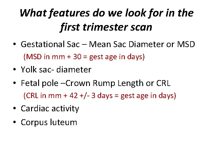 What features do we look for in the first trimester scan • Gestational Sac