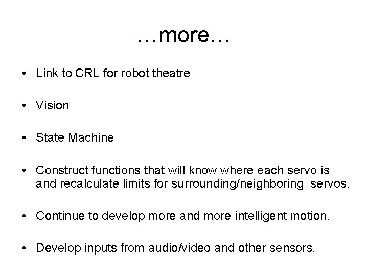 …more… • Link to CRL for robot theatre • Vision • State Machine •