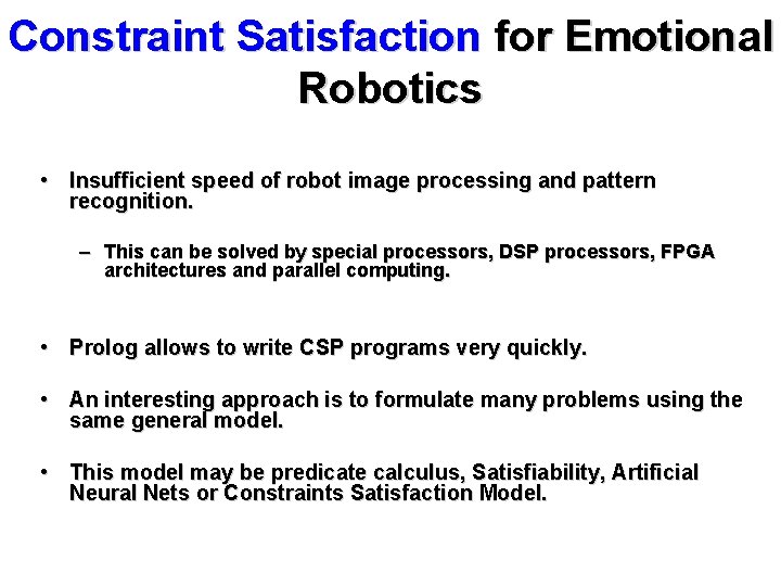 Constraint Satisfaction for Emotional Robotics • Insufficient speed of robot image processing and pattern