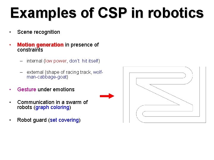 Examples of CSP in robotics • Scene recognition • Motion generation in presence of