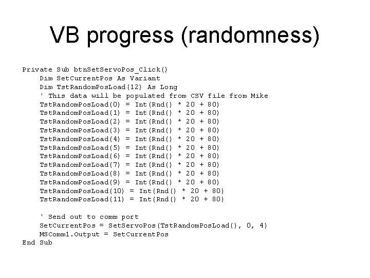 VB progress (randomness) Private Sub btn. Set. Servo. Pos_Click() Dim Set. Current. Pos As