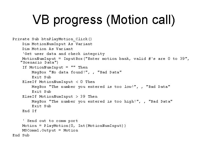 VB progress (Motion call) Private Sub btn. Play. Motion_Click() Dim Motion. Num. Input As