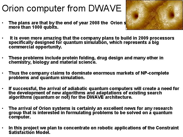 Orion computer from DWAVE • The plans are that by the end of year
