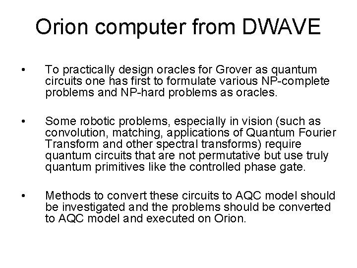 Orion computer from DWAVE • To practically design oracles for Grover as quantum circuits